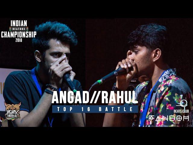 ANGAD vs. RAHUL | Indian Beatbox Championships 2018 - TOP 16 SOLO BATTLE