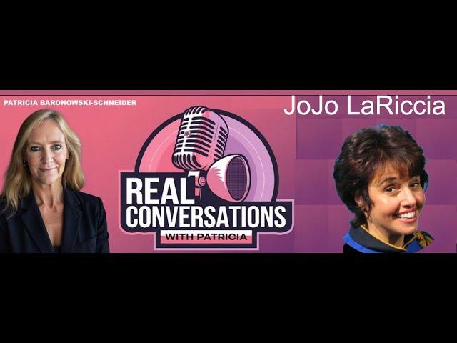 Real Conversations with Patricia Featuring Jo Jo LaRiccia
