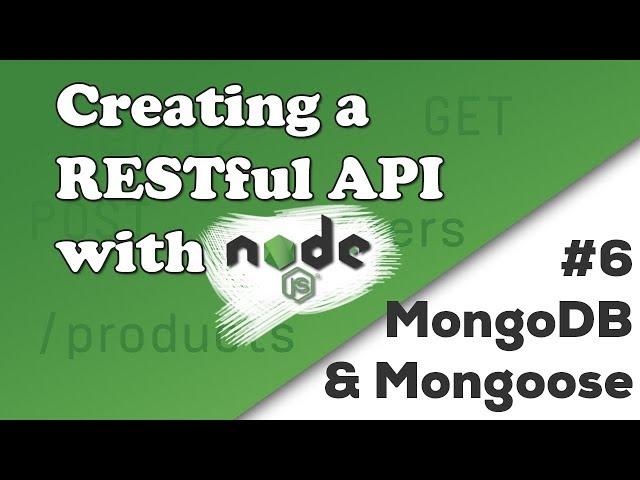 MongoDB and Mongoose | Creating a REST API with Node.js