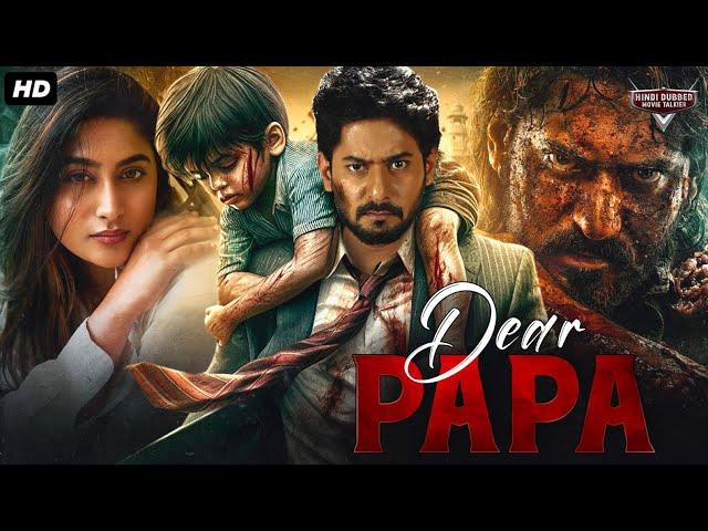 DEAR PAPA - Superhit Hindi Dubbed Full Movie | Prajwal Devaraj & Nishvika Naidu | South Action Movie