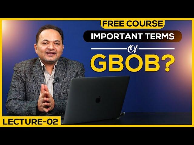 Important Terms Used in GBOB Course | Free GBOB Course Lecture 2 | Shahzad Ahmad Mirza