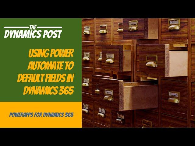 Using Power Automate to default fields in Dynamics 365 Finance and Operations