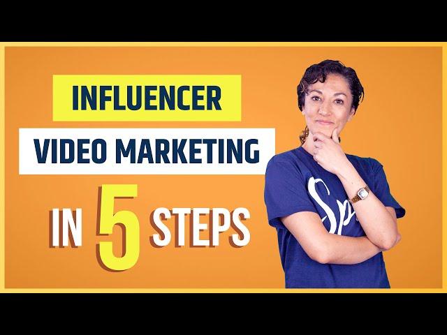 Master Influencer Video Marketing in 5 Simple Steps!