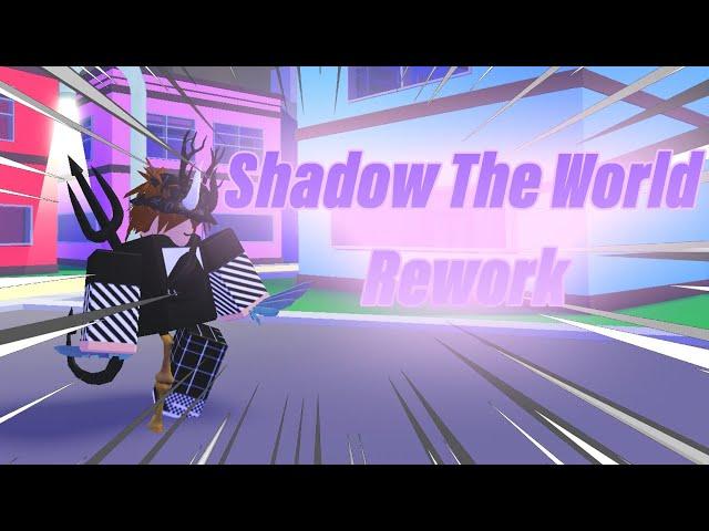 Shadow The World Rework Showcase | A Universal Time