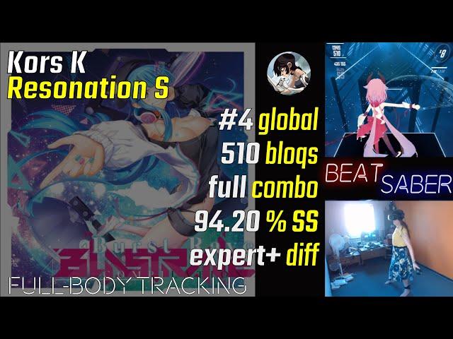 Kors K - Resonation S [FBT Beat Saber Expert+ #4 Global FC (510)]