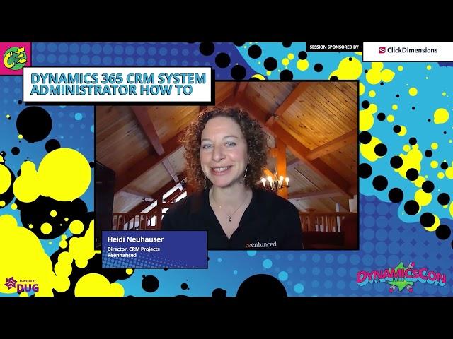 Heidi Neuhauser- Dynamics 365 CRM System Administrator How To Guide