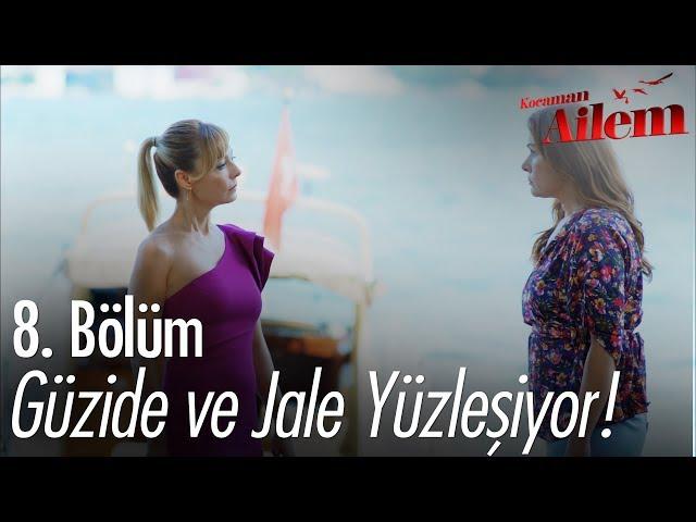 Güzide ve Jale yüzleşiyor! - Kocaman Ailem 8. Bölüm