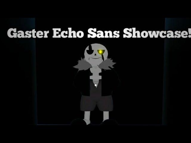 Gaster Echo Sans Showcase (Sans Multiverse Final Dust)