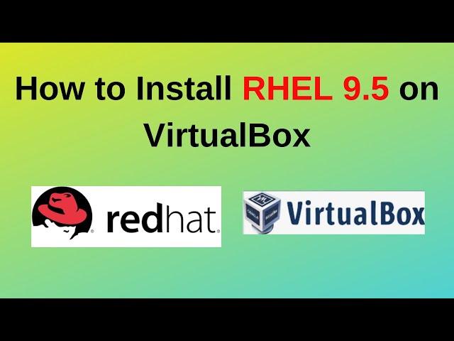 How to download and install RHEL 9.5 on VirtualBox in  Windows 10/11 | RHEL Installation on Windows