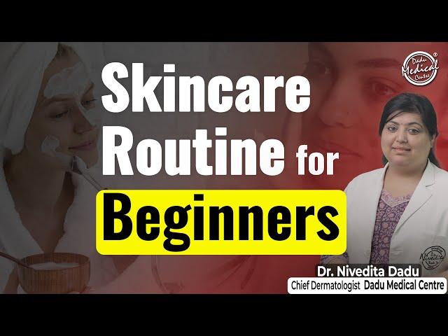 Skincare Routıne for Beginners | Best Skincare Products For Teens | Dadu Medical Centre