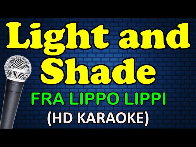 LIGHT AND SHADE - Fra Lippo Lippi (HD Karaoke)