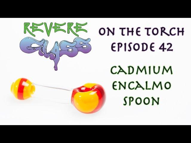 How to Make a Cadmium Encalmo Spoon || REVERE GLASS ||