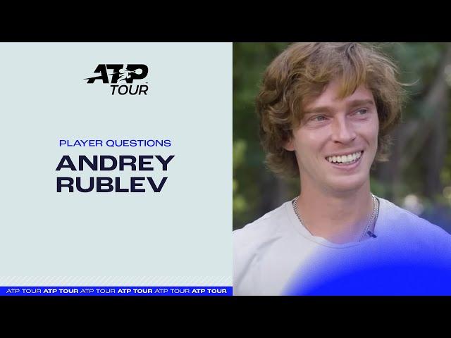 Questions for Andrey Rublev