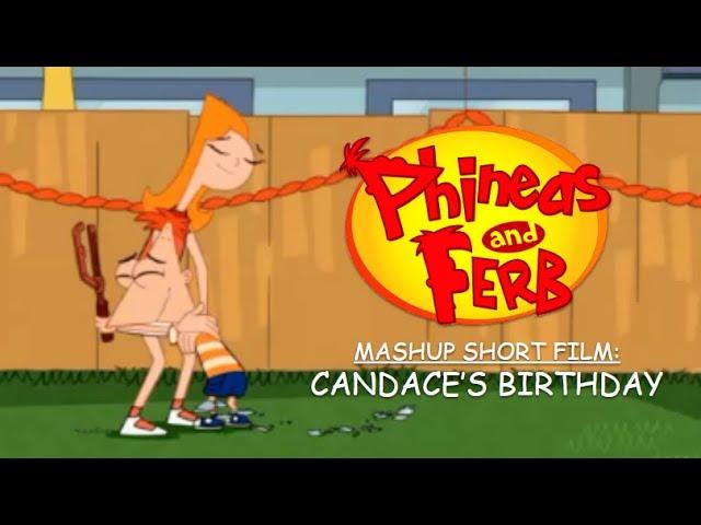 Phineas and Ferb Mashup Short Film: Candace's Birthday (Valentine 2022 Special) | by Braden S.