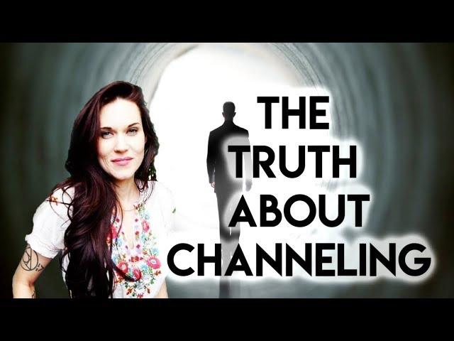 The Truth About Channels and Channeling