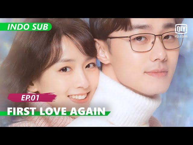 【FULL】First Love Again Ep.1【INDO SUB】| iQiyi Indonesia