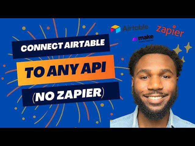 Connect Airtable to Any API (No Zapier / Make) － GET THE CODE