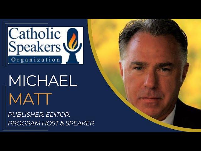 Michael Matt of The Remnant Newpaper & The Remnant TV - Catholic Speaker