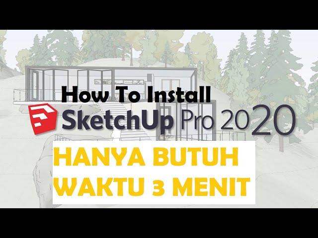 How To Install SketchUp 2020 | Cara install SketchUp 2020 dengan mudah - Tips & Trick