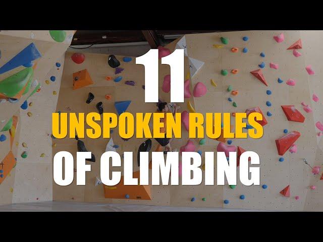 11 UNSPOKEN RULES OF CLIMBING