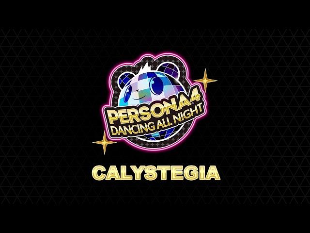 Calystegia - Persona 4 Dancing All Night