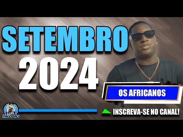 OS AFRICANOS | CD SETEMBRO 2024 | PRA PAREDAO