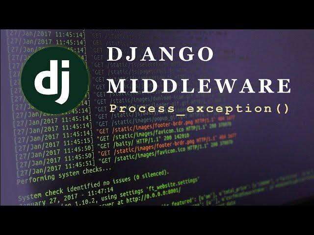 Django middleware with process exception - Part 2