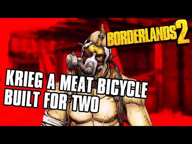 Borderlands 2: Krieg - A Meat Bicycle Built For Two