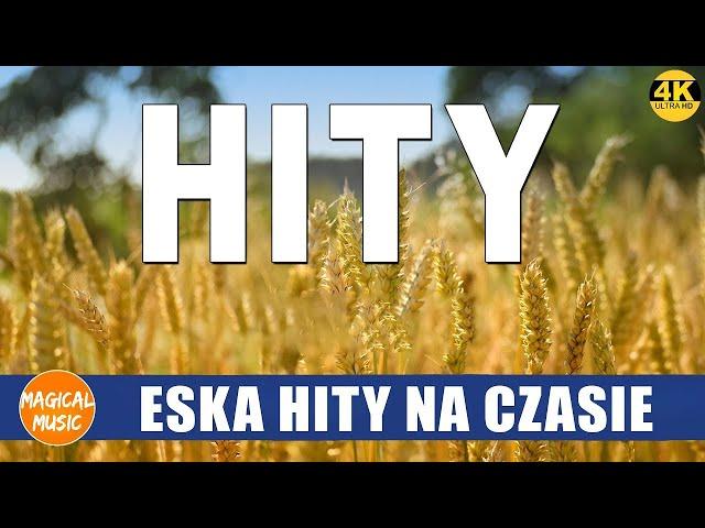 ESKA Hity Na Czasie 2025 -- Muzyka z Radia Eska 2024 -- Oficjalny Mix Gorąca 100 Radia ESKA