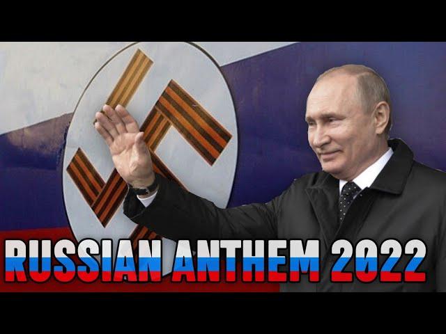 National Anthem of the Fascist Russia 2022