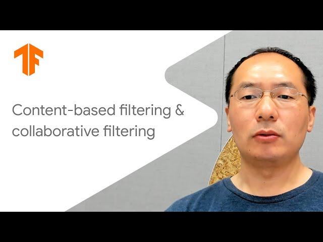 Content-based filtering & collaborative filtering (Building recommendation systems with TensorFlow)