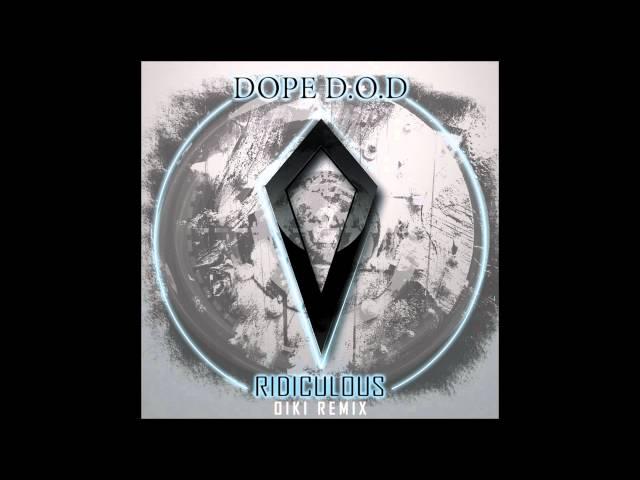 Dope DOD - Ridiculous (Oiki Remix) [OFFICIAL 1080P HD]