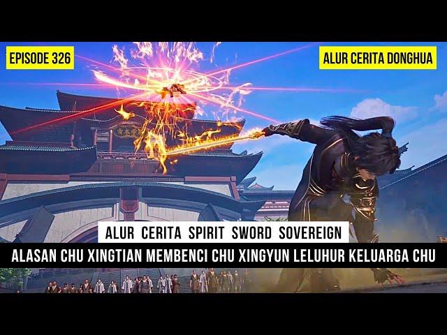 CHU YUN MEMBUNGKAM CHU XINGTIAN YG MENGHINA LELUHURNYA - DONGHUA SPIRIT SWORD SOVEREIGN EPS 326