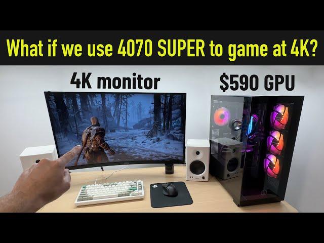 What if we use RTX 4070 SUPER to play games at 4K in Q4 2024?