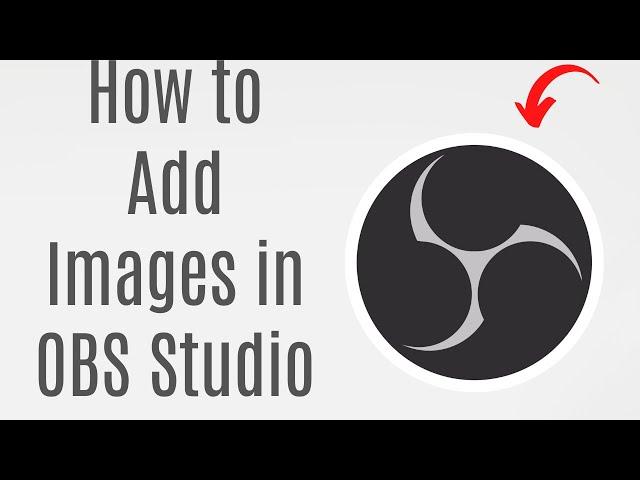 How to Add Images in OBS Studio