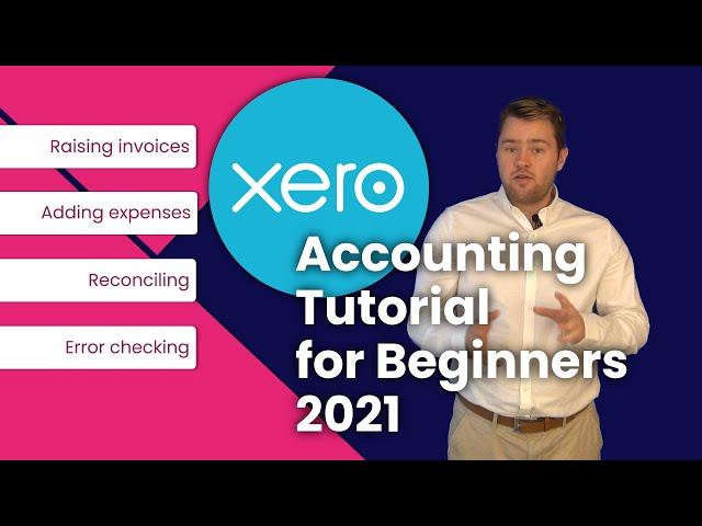 Xero Training | Bookkeeping & Xero Accounting Tutorial for Beginners - 2021