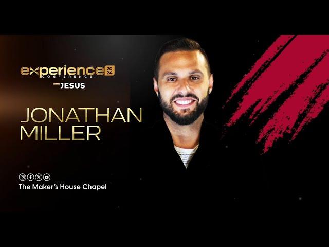 Experience Conference 2024 | JESUS | DAY 2 | Pastor Jonathan Miller.