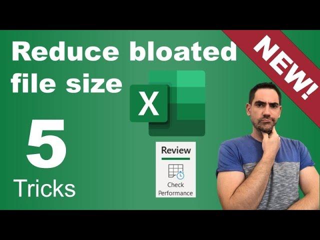 Reduce Excel file size with Check performance & 4 more tricks