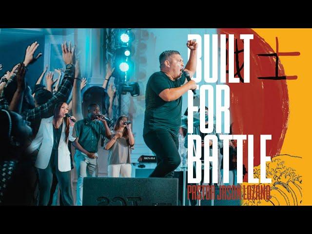 Built For Battle | Pastor Jason Lozano