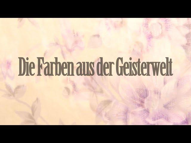 Die Farben aus der Geisterwelt