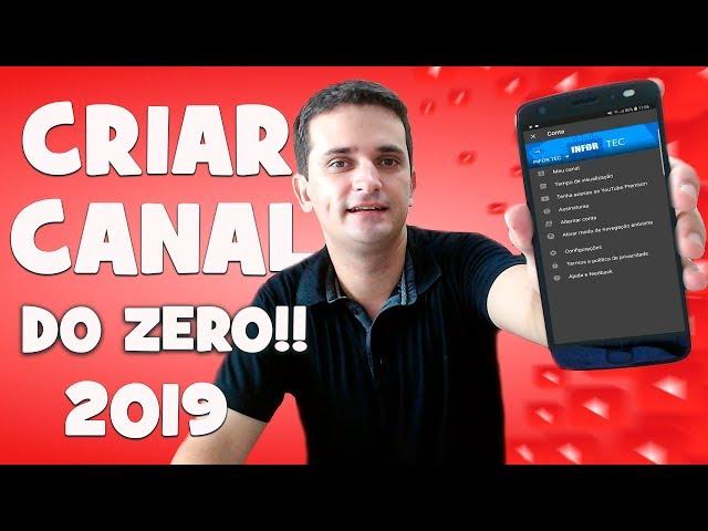 Como CRIAR um CANAL no YOUTUBE do ZERO pelo CELULAR 2019 | EP1