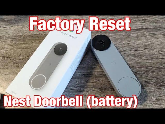 Nest Doorbell (battery): How to Factory Reset (for clean slate or to sell)