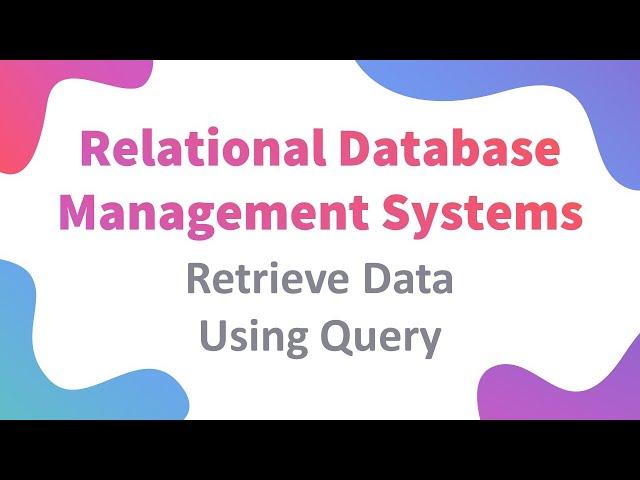 Retrieve Data Using Query in 12 minutes | Class 10 IT | Relational Database Management System|Unit 3