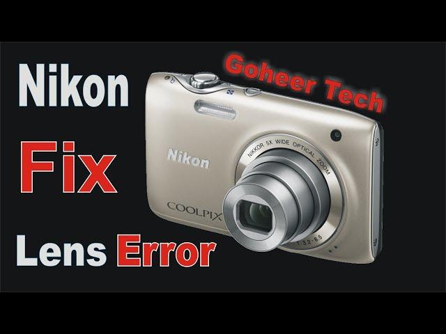 how to repair camera lens error | nikon s3100 lens error | goheer tech