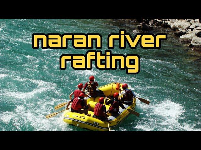 naran | river rafting | kunhar river naran kpk Pakistan