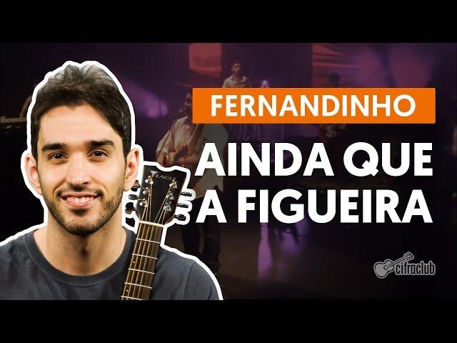 Ainda Que a Figueira - Fernandinho (aula de violão simplificada)