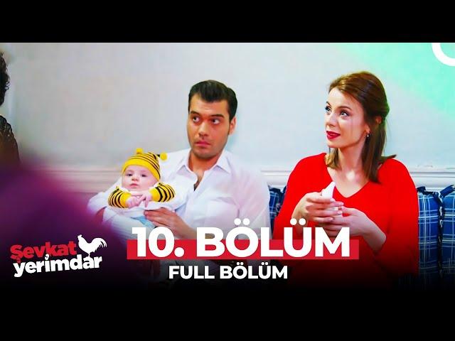 Şevkat Yerimdar 10. Bölüm