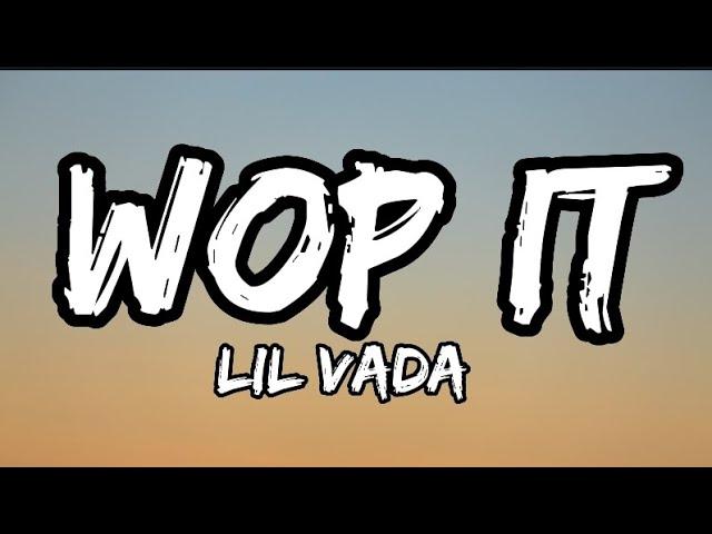 Lil Vada - Wop It (Lyrics)