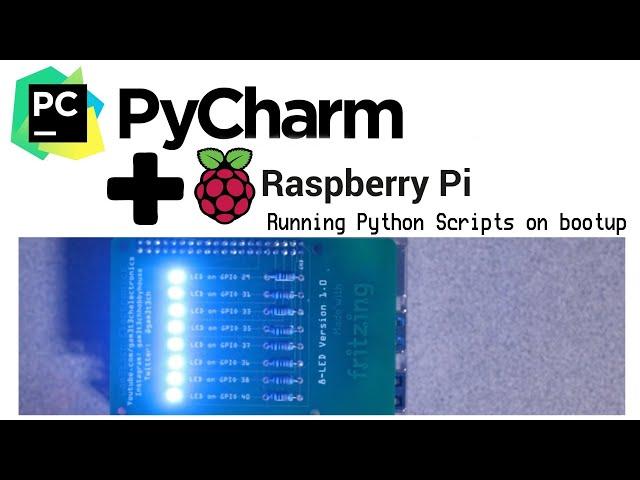 PyCharm Raspberry Pi - Running Python Scripts on Bootup