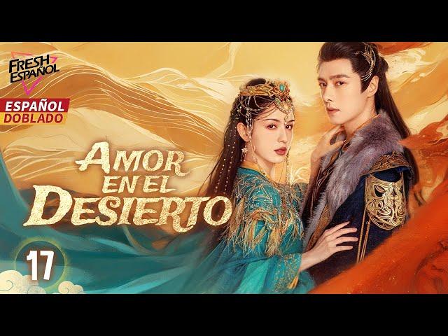 [Doblado Esp] Amor en el Desierto EP17 | Entre Una Princesa y Tres Hombres...¡Empieza la Venganza!